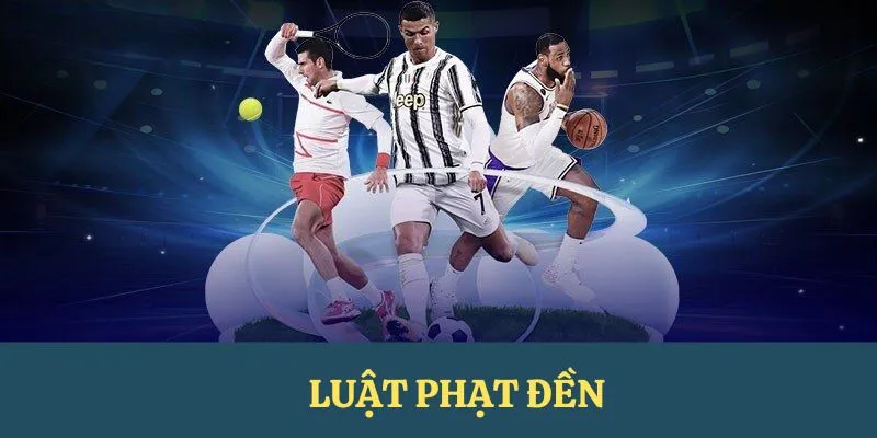 Luật Phạt Đền BET88 Với Các Quy Định Và Chiến Thuật Rõ Ràng
